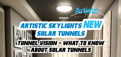 what to know about solar tunnels